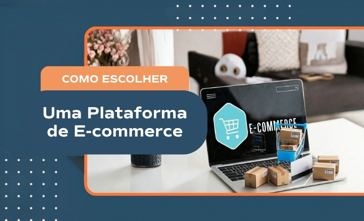Como escolher uma plataforma de e-commerce